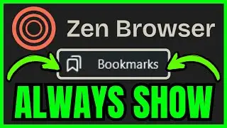 How To ALWAYS SHOW BOOKMARKS In Zen Browser (QUICK & EASY) 2026