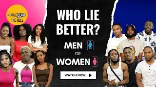 WHO LIE BETTER?! MEN OR WOMEN? / Creative Class / The Reel