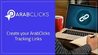 4 - Create your ArabClicks Tracking Links
