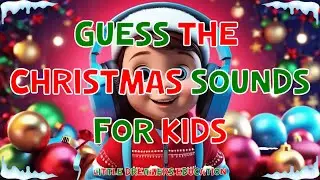 Guess The Christmas Sounds For Kids | 4K