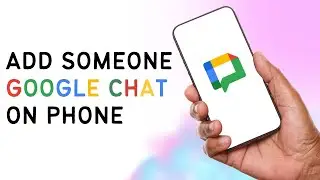 How To Add Someone On Google Chat On Phone 2024