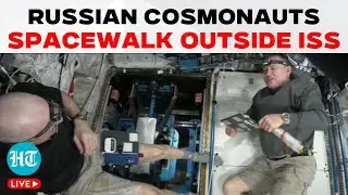 Russian Spacewalk LIVE | Roscosmos Spacewalk Conducted Outside Space Station| NASA | ISS