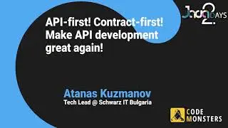 ATANAS KUZMANOV:: API - first! Contract - first! Make API development great again!