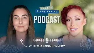 Somatic Healing for Binge Eating & Food Addiction | Clarissa Kennedy