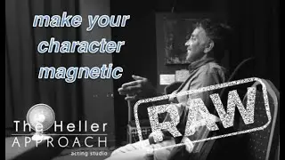THE HELLER APPROACH RAW: CREATING CHARACTERS