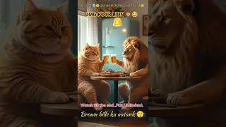 OMG POOR LION#trendingshorts #trending #shorts #orangecat  #cat story #ai #orange cat#viral cat #cat