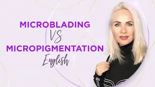 Microblading vs. Micropigmentation the Pros and Cons (English)