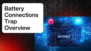 Battery Connections and Trap Overview