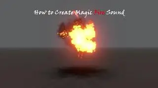 Sound Design : How to Create Magic Fire Sound
