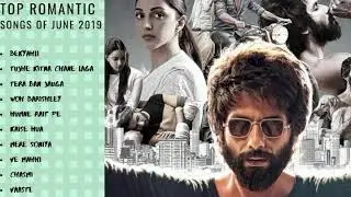 LATEST HINDI SONGS 2019 | Top Bollywood Songs of June 2019 | Trending Romantic Songs of June 2019