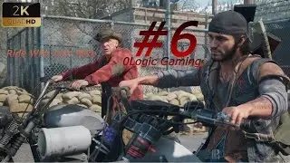 Days Gone | LET'S GET SOME TNT TO BLOW ZOMBIES   | Gamepad | 0Logic Gaming | Part- 6 | 2K QUADHD