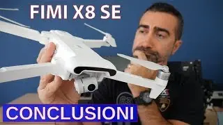 FIMI X8 SE: CONCLUSIONI FINALI su un Drone dalle Grandi Aspettative
