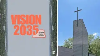 9/7/25 - Prior Lake Campus - Vision 2035: Disciples Making Disciples - Mission