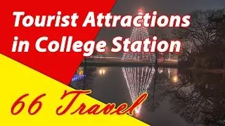 List 11 Tourist Attractions in College Station, Texas | Travel to United States