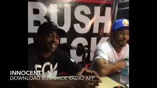 Innocent? Live on bushwick radio
