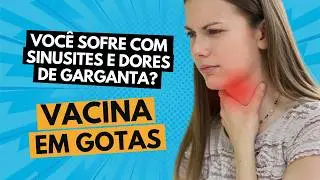 A vacina anti bacteriana em gotas que reduz sinusite, faringite e amigdalite &mdash; funciona mesmo?
