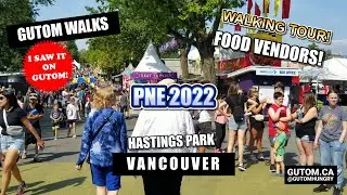 WALKING TOUR! PNE FAIR 2022 FOOD VENDORS VIRTUAL TOUR OPENING DAY | #VANCOUVERBC