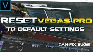 How to RESET Vegas Pro to default settings