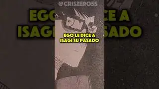 EL PASADO DE EGO ES REVELADO POR ISAGI 😱⚽✨ #bluelock #bluelockmanga #manga