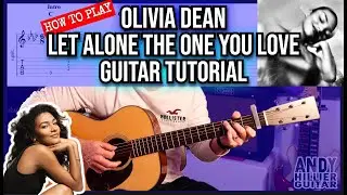 Оливия Дин Let Alone The One You Love: Урок игры на гитаре