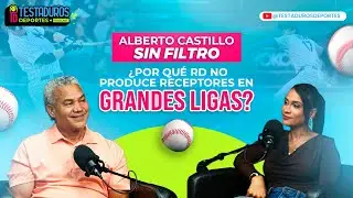 🔥 &iquest;Leyenda viva? Alberto Castillo lo cuenta TODO | Escasez de receptores dominicanos en MLB