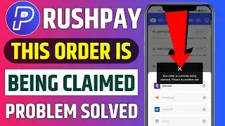 RushPay this order is currently being claimed problem | RushPay Order Claimed problem | RushPay