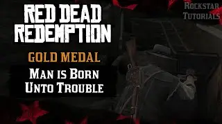 Red Dead Redemption: Mission #22 - Man is Born Unto Trouble [Hardcore & Gold Medal]