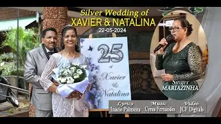 XAVIER & NATALINA...  SILVER WEDDING TOAST SONG 22-05-2024