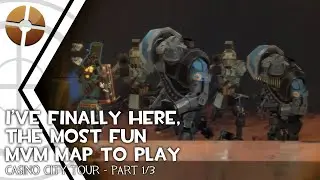 [TF2 MvM] Casino City Tour: Part 1/3