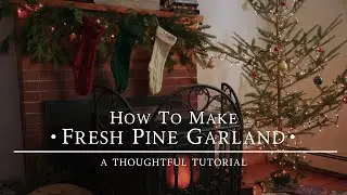 How to Make Fresh Pine Garland
