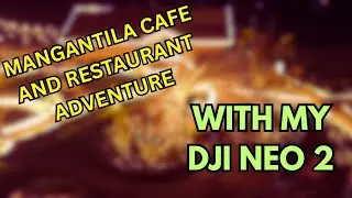Mangantila Caf&eacute; and Restaurant Adventure | DJI Neo 2