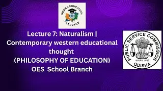 Lecture 7: Naturalism | Contemporary western educational thought (PHILOSOPHY OF EDUCATION)#OES