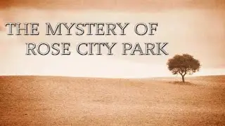 The Mystery of Rose City Park
