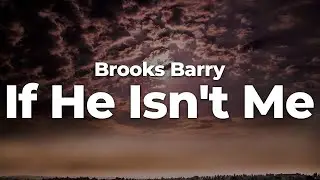 Brooks Barry - If He Isn't Me (Letra/Lyrics) | Official Music Video