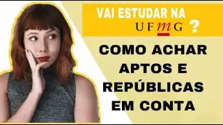 COMO ACHAR APTOS E REP&Uacute;BLICAS EM CONTA DE 400 A 600 R$ EM BH PARA ESTUDAR NA UFMG
