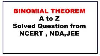 Binomial Theorem Explained | Solved Questions for JEE , NDA & Math Olympiad
