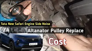 Tata Safari And Harrier Engine Side Noise | Altanator Pulley Replace 