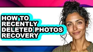 How to Recently Deleted Photos Recovery (full Guide)