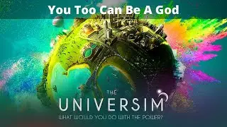 Your God Simulator  - The Universim