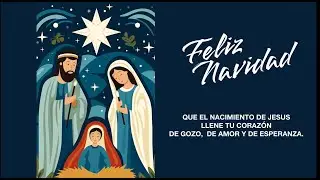 Solemnidad de la natividad del Señor - Diciembre 24 del 2025. 7:00p.m.