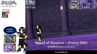 DFFOO GL | World of Illusions Divine Odin SHINRYU | Tifa FRBT+ Solo
