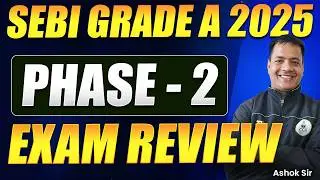 SEBI Grade A 2025 Phase 2 Exam Review | SEBI Phase 2 Expected Cut Off | SEBI Phase 2 Answer Key
