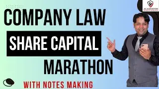 SHARE CAPITAL MARATHON | COMPANY LAW | 100% NOTES MAKING | COMPANY LAW MARATHON | SHARE CAPITAL