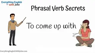 To Come Up With: Learn Phrasal Verbs Through Stories, English Practice Time