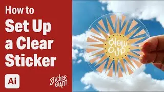 How to Set Up a Clear Sticker with Your Designs