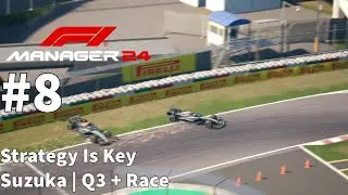 F1 Manager 24: Strategy Is Key / Suzuka PT8 | Qualifying + Race