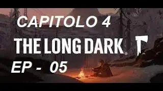 The long dark - stag 04 - ep 5 - Gameplay ITA - Verso la centrale