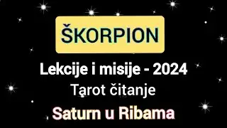 ŠKORPION - Lekcije i misije za 2024. godinu. Saturn u Ribama. Tarot čitanje. Godišnja prognoza ŠKORP