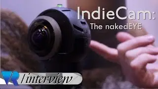 IndieCam on nakedEYE and VR's Growing Use In Film