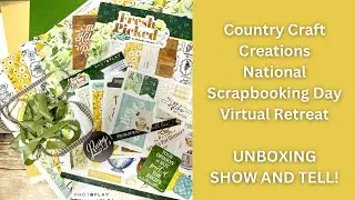 Country Craft Creations National Scrapbooking Day Virtual Retreat, Unboxing Show and Tell!